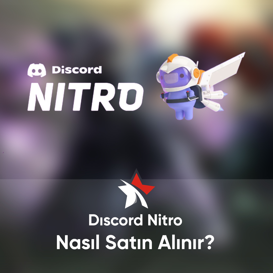 Discord Nitro                             Nasıl Satın Alınır?