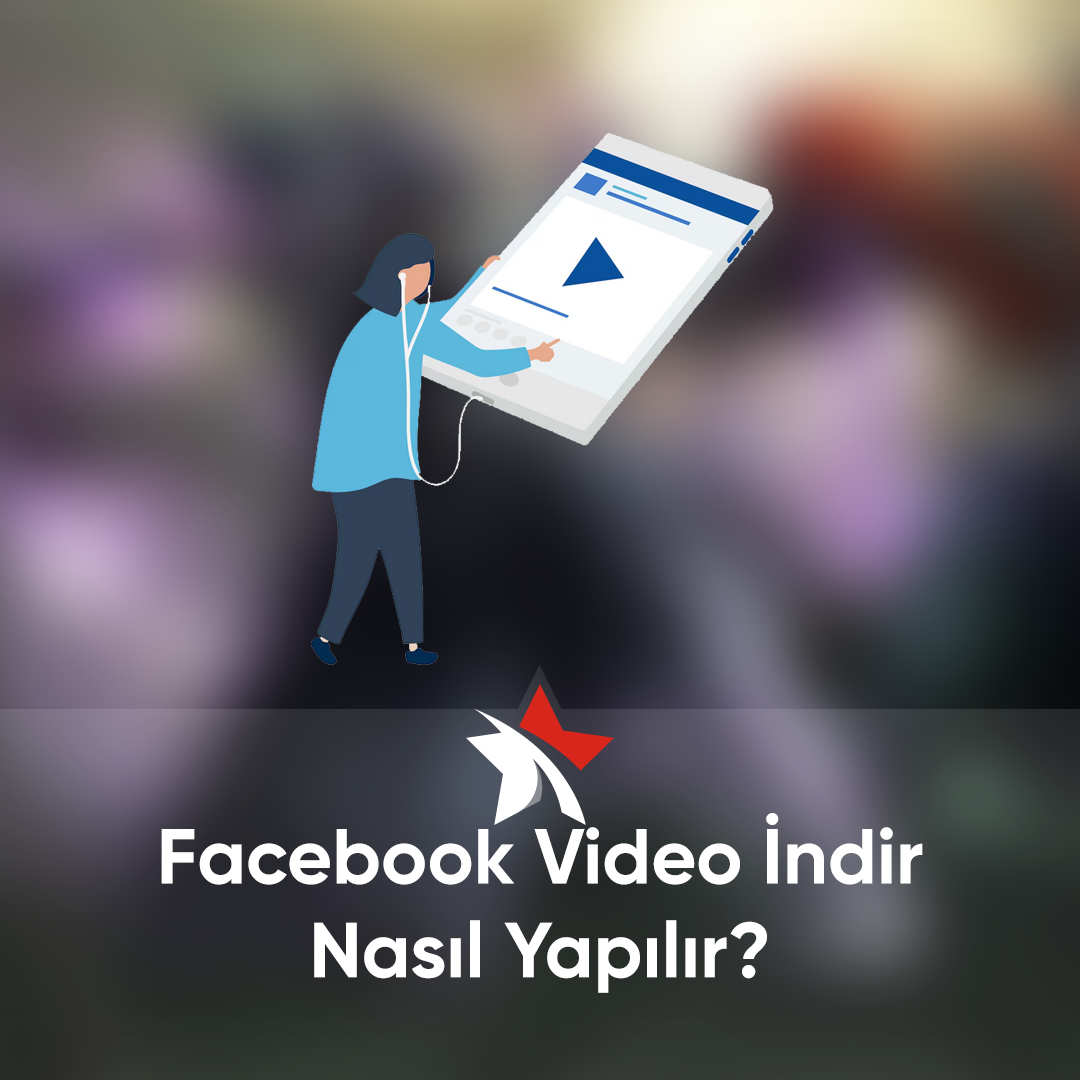 Facebook Video İndir Nasıl Yapılır?