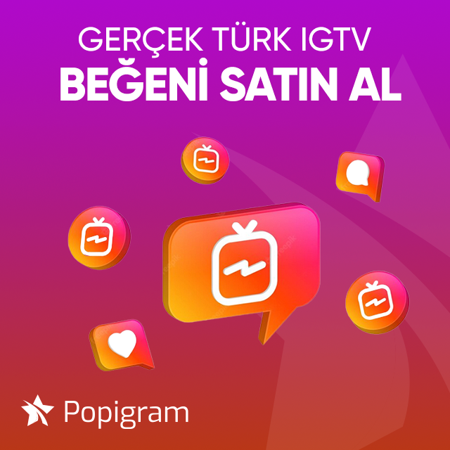 gerçek türk igtv beğeni satın al