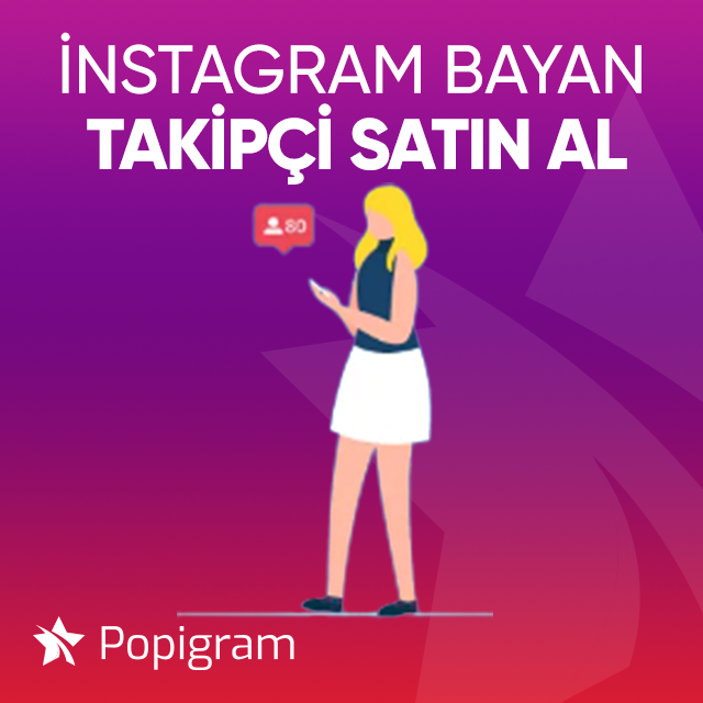 instagram bayan takipçi satın al