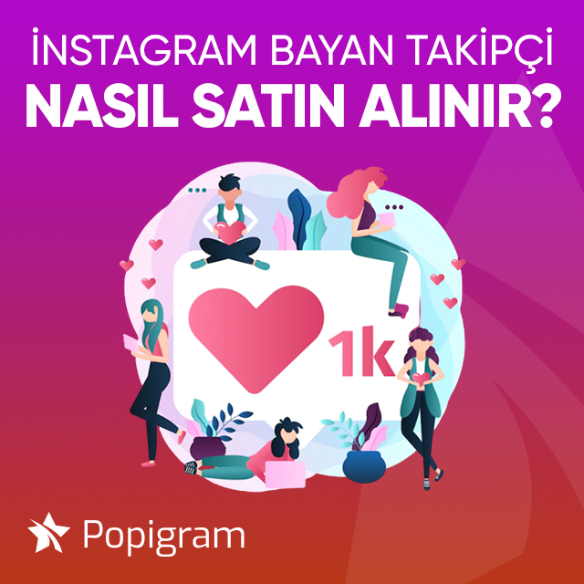 Instagram Bayan Takipçi                             Nasıl Satın Alınır?