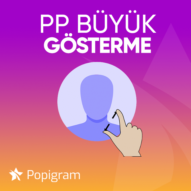 pp büyük gösterme