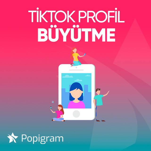 tiktok profil büyütme