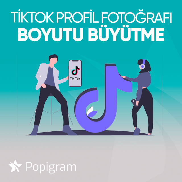 tiktok profil fotoğrafı boyutu büyütme